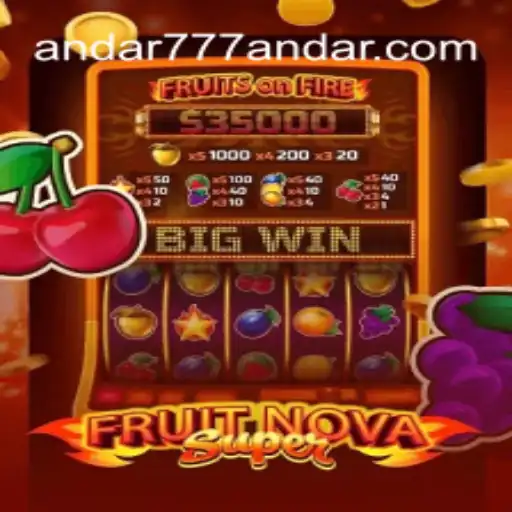 Exploring the Exciting World of FruitNovaSuper and Andar777